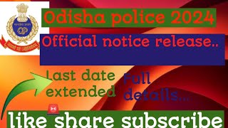 Odisha Police 2024  official notice out  last date extended 15 112024 visit site ✅✅ [upl. by Ydur]