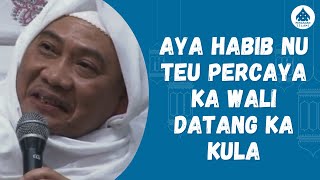 AYA HABIB NU TEU PERCAYA KA WALI DATANG KA KULA  ABUYA UCI [upl. by Alyam52]