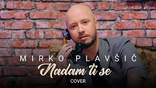 Mirko Plavsic  Nadam ti se  Official Cover 2022 [upl. by Sidras]