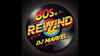 DJ Marvel  80s Rewind [upl. by Fagin]