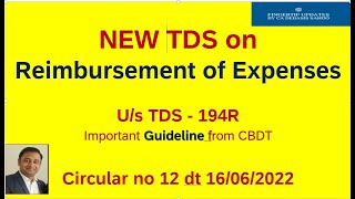 TDS on Reimbursement of Expensess 194RCBDT Circular no 12 dt 16062022 [upl. by Berkly]