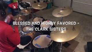 Blessed and Highly Favored Drum Cover [upl. by Adnilg]