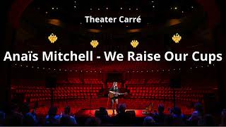 Hadestown  Anaïs Mitchell  We Raise Our Cups [upl. by Otes]