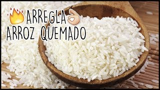 ¿CÓMO ARREGLAR ARROZ QUEMADO TRUCOS CASEROS [upl. by Dnilasor]