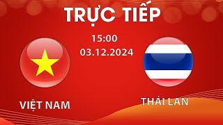 🔴VIỆT NAM  THÁI LAN  ASEAN CUP 2024  GÃ ĐỐI THỦ ĐẦY DUYÊN NỢ KHIÊU CHIẾN [upl. by Naivatco499]