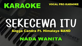 SEKECEWA ITU KARAOKE NADA WANITACEWEK  ANGGA CANDRA  BAND VERSION [upl. by Pallua438]