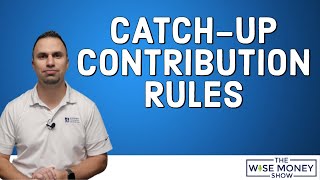 CatchUp Contribution Rules Explained [upl. by Patrizia]