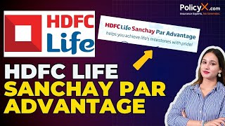 HDFC Life Sanchay Par Advantage FULL REVIEW  HDFC Life Sanchay Par Advantage  HDFC Life Insurance [upl. by Aryamo]