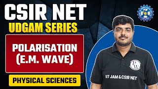 Decoding Polarization in Electromagnetic Waves  CSIR NET Physics 2023 [upl. by Irol]