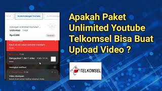 Apakah Paket Unlimited Youtube Telkomsel Bisa Buat Upload Video [upl. by Eigram]