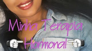 Minha Terapia Hormonal Trans [upl. by Ahsal]