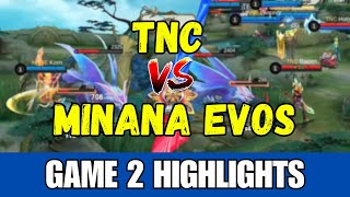 TNC VS MINANA EVOS  GAME 2 HIGHLIGHTS [upl. by Yeltnarb]