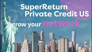 SuperReturn Private Credit US 2024  Your gateway to private credit innovation [upl. by Longawa924]