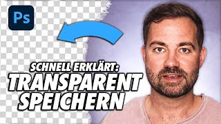 Photoshop Hintergrund transparent machen und speichern  Tutorial [upl. by Scevour]