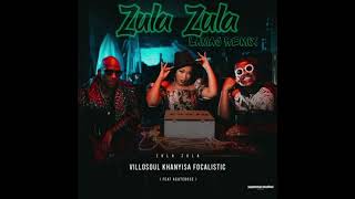 Khanyisa Villosoul amp Focalistic  Zula Zula Official Video ft AcutedoseLAMAJ REMIX [upl. by Nahtnamas605]