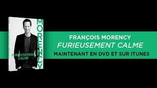 FRANÇOIS MORENCY en DVD et sur iTunes  Extrait 1 [upl. by Klarika]