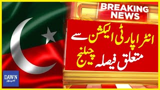 PTI Challenged Intraparty Election Decision In Peshawar High Court  Breaking News  Dawn News [upl. by Disharoon]