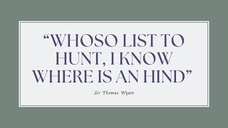 “Whoso List to Hunt I Know where is an Hind” by Sir Thomas Wyatt [upl. by Trilbie]