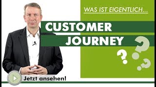 CUSTOMER JOURNEY  Was ist eigentlich [upl. by Hakan]