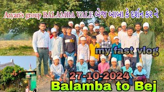 My fast vlogs  Aryans group Balamba  બેજ બાબા કે દર્શન કર ને 🙏🏻 Vishalopvlog07 [upl. by Selinda544]