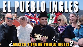 el Pueblo INGLES de Mexico 🇲🇽 Que Nadie Conoce quotLA OTRA CARA DE MEXICOquot [upl. by Surdna]