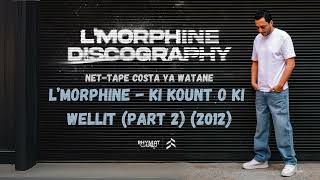 LMorphine  Ki Kount o Ki Wellit Part 2 Costa Ya Watane 2012 [upl. by Aerdnod]