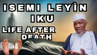 ISEMI LẸYÌN IKU LIFE AFTER DEATH BY SHEIKH MUYIDEEN AJANI BELLO ONIWASI AGBAYE SULTHONIL WAAIZEEN [upl. by Redlac639]