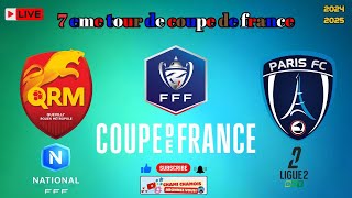 🔴 PARIS FC VS QRM 7E TOUR COUPE DE FRANCE [upl. by Gitel]