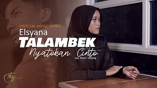 Elsyana  Talambek Nyatokan Cinto Official Music Video [upl. by Pacifa]