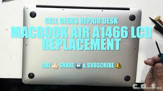 LCD Replacement of MacBook Air A1466 EMC 2925 DIY  Cell Geeks Repair Desk [upl. by Otilrac954]