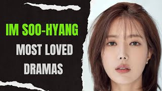 Top 10 Dramas Starring Im Soohyang 2023 Upsated [upl. by Nelyt]