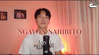 NGAYON NARIRITO  JAY R  JEYJEY JAMITO COVER [upl. by Courtland664]