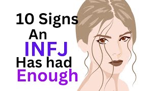 Top 10 Signs an INFJ Has Had Enough of You [upl. by Coriss]