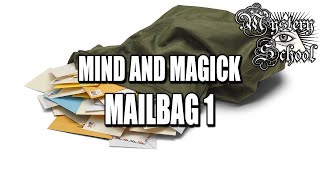 Mind and Magick Mailbag 1 [upl. by Pell]