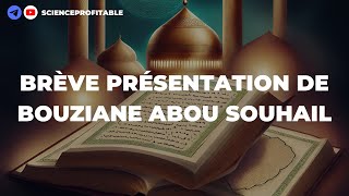 Brève biographie de Bouziane Abou Souhail [upl. by Florrie]