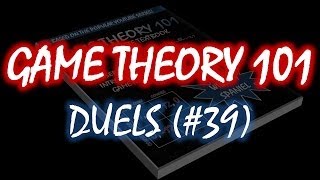 Game Theory 101 MOOC 39 Duels [upl. by Eesyak727]