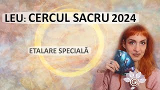 LEU Cercul Sacru 2024 Harta Sinelui Tarot  Zodii de FOC [upl. by Aissela]