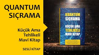 Kuantum Sıçrama  Küçük Ama Tehlikeli Mavi Kitap  Sesli Kitap  EKitap [upl. by Atsilac]