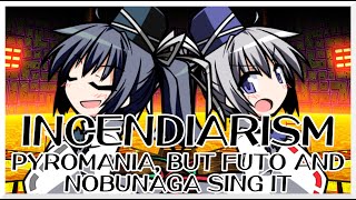 Incendiarism  Pyromania Touhou Vocal Mix  but Futo and Nobunaga sing it  FNF Covers [upl. by Syst]