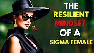 The Resilient Mindset Of Sigma Female [upl. by Ayisan137]