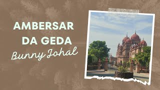 Ambersar Da Geda Official Video  Bunny Johal  Latest Punjabi Song  video by Love Dhaliwal [upl. by Iaj]