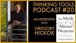 Mirror Neurons and Language  Interview with Gregory Hickok Thinking Tools Podcast 20 [upl. by Jud718]