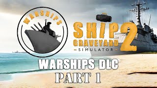 Ship Graveyard Simulator 2  Warships DLC  1 [upl. by Jarus]