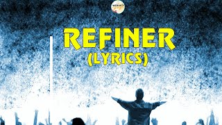 Refiner Lyrics [upl. by Wright]