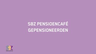 SBZ webinar Pensioencafé 2024 gepensioneerden [upl. by Talie]