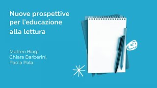 Nuove prospettive per l’educazione alla lettura  Matteo Biagi Chiara Barberini Paola Pala [upl. by Llennaj]