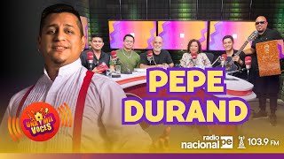 PEPE DURAND EN UNA Y MIL VOCES [upl. by Haila]