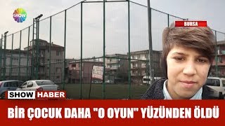 Bir çocuk daha quotO oyunquot yüzünden öldü [upl. by Lohcin]