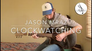 CLOCKWATCHING  JASON MRAZ COVER [upl. by Hadwyn]