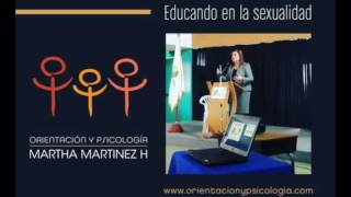 Martha Martinez Hidalgo  Educando en la sexualidad [upl. by Inohtna469]